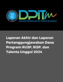 Laporan Akhir dan Laporan Pertanggungjawaban Dana Program RU3P, RI3P, dan Talenta Unggul 2024